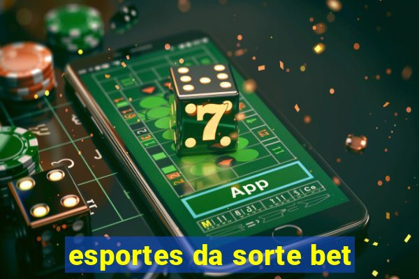 esportes da sorte bet